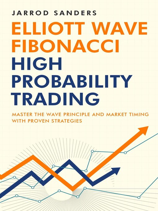 Title details for Elliott Wave--Fibonacci High Probability Trading by Jarrod Sanders - Wait list